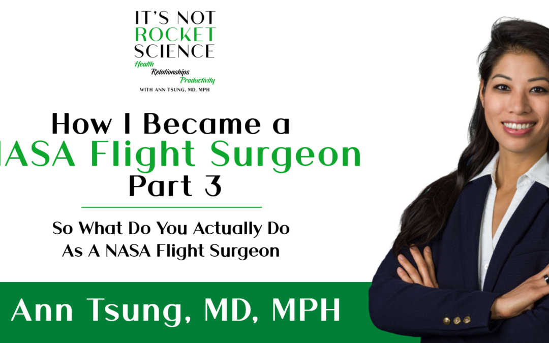 Episode 10: How I Became a NASA Flight Surgeon (Part 3): So What Do You Actually Do As A NASA Flight Surgeon