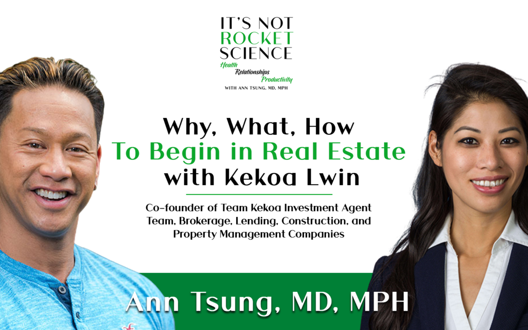 Episode 12: Why, What, How to Begin in Real Estate with Kekoa Lwin