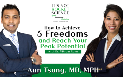 Episode 13: How to Achieve 5 Freedoms and Reach Your Peak Potential with Dr. Vikram Raya