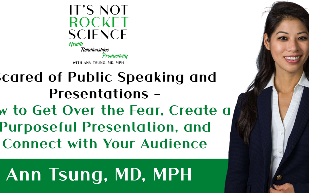 Episode 17: Scared of Public Speaking and Presentations – How to Get Over the Fear, Create a Purposeful Presentation, and Connect with Your Audience