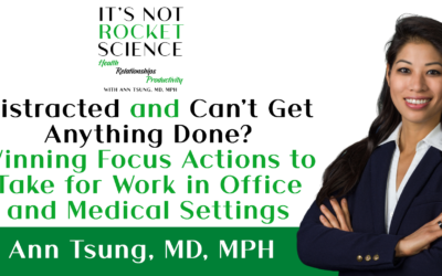 Episode 18: Distracted and Can’t Get Anything Done? Winning Focus Actions to Take for Work in Office and Medical Settings