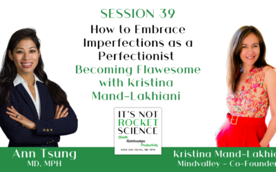 Episode 39 -How to Embrace Imperfections as a Perfectionist – Becoming Flawesome with Kristina Mand-Lakhiani