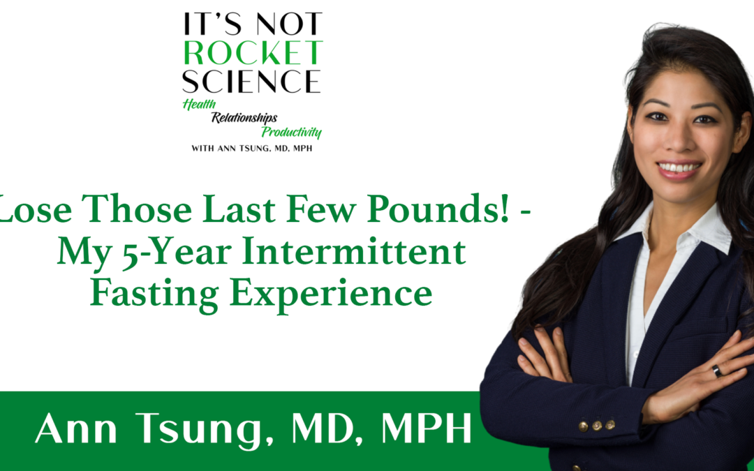 Episode 43 – Lose Those Last Few Pounds! – My 5-Year Intermittent Fasting Experience