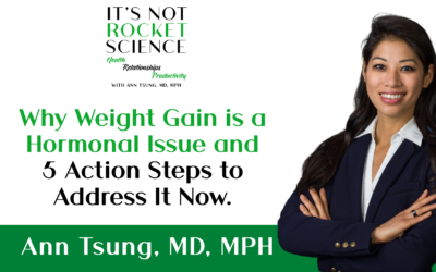 Episode 45 – Why Weight Gain is a Hormonal Issue and 5 Action Steps to Address It Now. Insulin, Cortisol, Time Restricted Eating, Fiber, Vinegar, Protein, and Healthy Fats